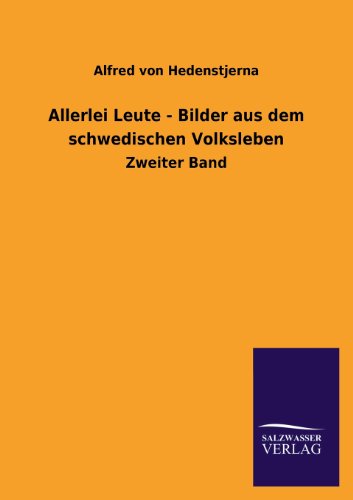 Allerlei Leute - Bilder aus dem schwedischen Volksleben: Zweiter Band
