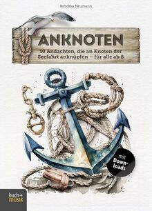 anknoten: 10 Andachten, die an Knoten der Seefahrt anknüpfen – für alle ab 8