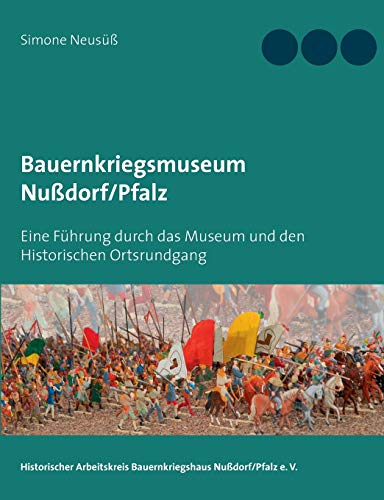 Bauernkriegsmuseum Nußdorf/Pfalz: Eine Führung durch das Museum und den Historischen Ortsrundgang