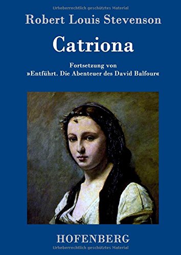 Catriona: Fortsetzung von »Entführt. Die Abenteuer des David Balfour«