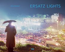 Olivo Barbieri: Ersatz Lights. Case Study #1 East-West