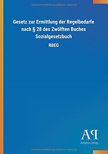 Gesetz zur Ermittlung der Regelbedarfe nach § 28 des Zwölften Buches Sozialgesetzbuch: RBEG