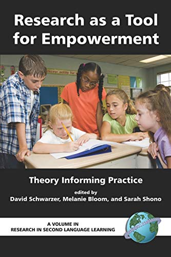 Research as a Tool for Empowerment: Theory Informing Practice (Research in Second Language Learning)