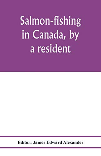 Salmon-fishing in Canada, by a resident