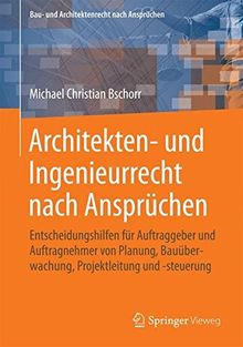 Architekten- und Ingenieurrecht nach Ansprüchen (Bau- und Architektenrecht nach Ansprüchen)