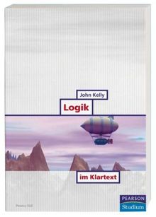 Logik im Klartext (Pearson Studium - IT)