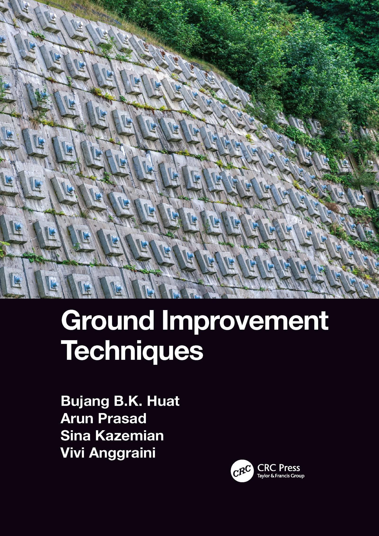 Huat, Bujang B. K. Ground Improvement Techniques