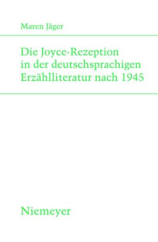 Die Joyce-Rezeption in der deutschsprachigen Erzählliteratur nach 1945 (Studien zur deutschen Literatur, Band 189)