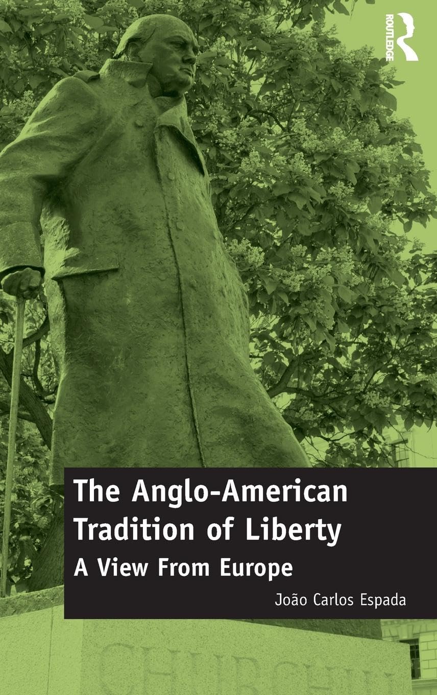 The Anglo-American Tradition of Liberty: A view from Europe