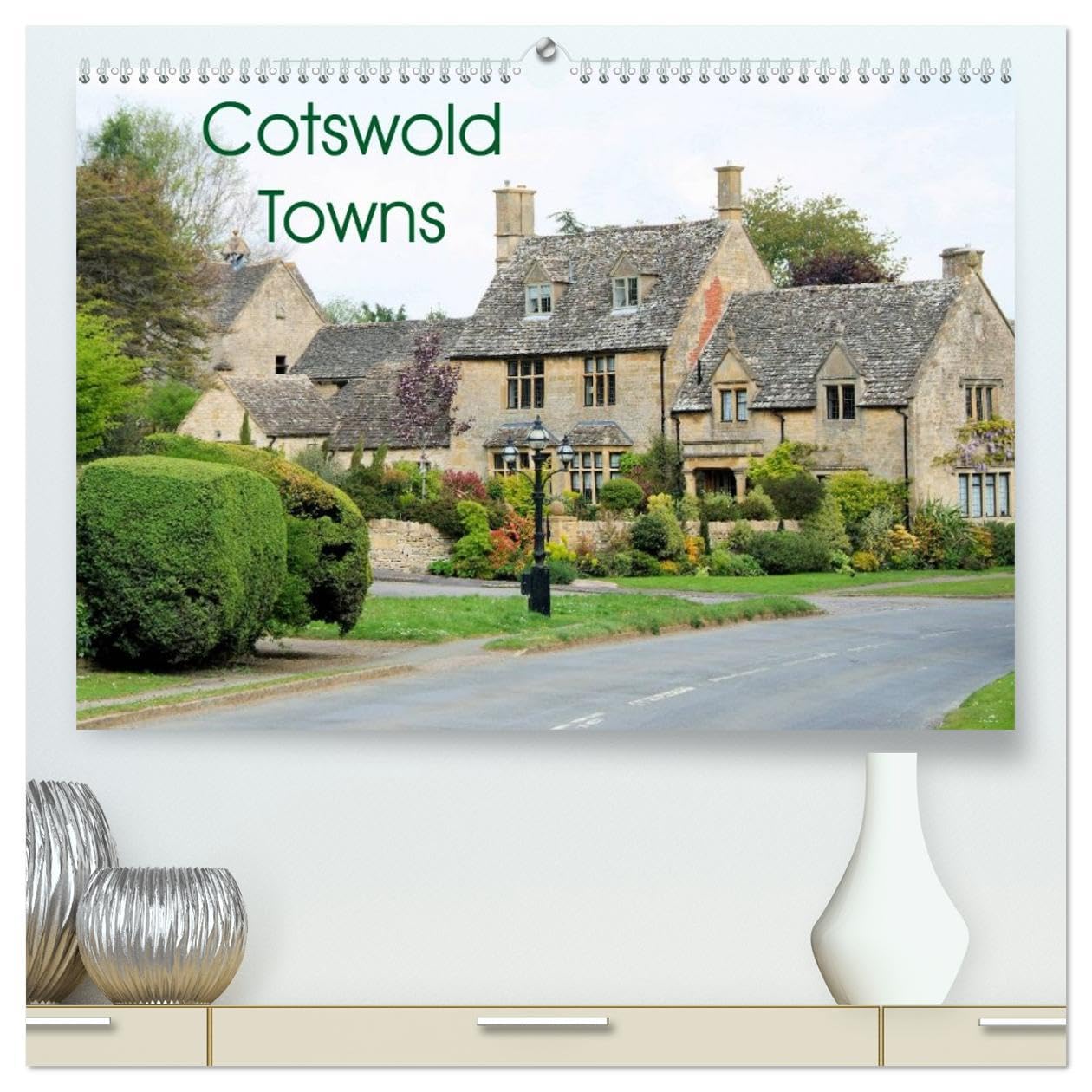 Cotswold Towns (High Quality Premium Wall Calendar 2026 DIN A2 landscape),CALVENDO 12 Month Wall Calendar: Views of some Cotswold Towns