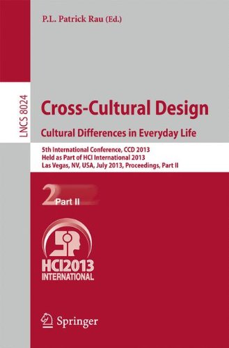 Cross-Cultural Design. Cultural Differences in Everyday Life: 5th International Conference, CCD 2013, Held as Part of HCI International 2013, Las ... Part II (Lecture Notes in Computer Science)