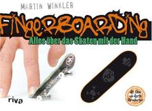 Fingerboarding. Alles über das Skaten mit der Hand. Inklusive Fingerboard