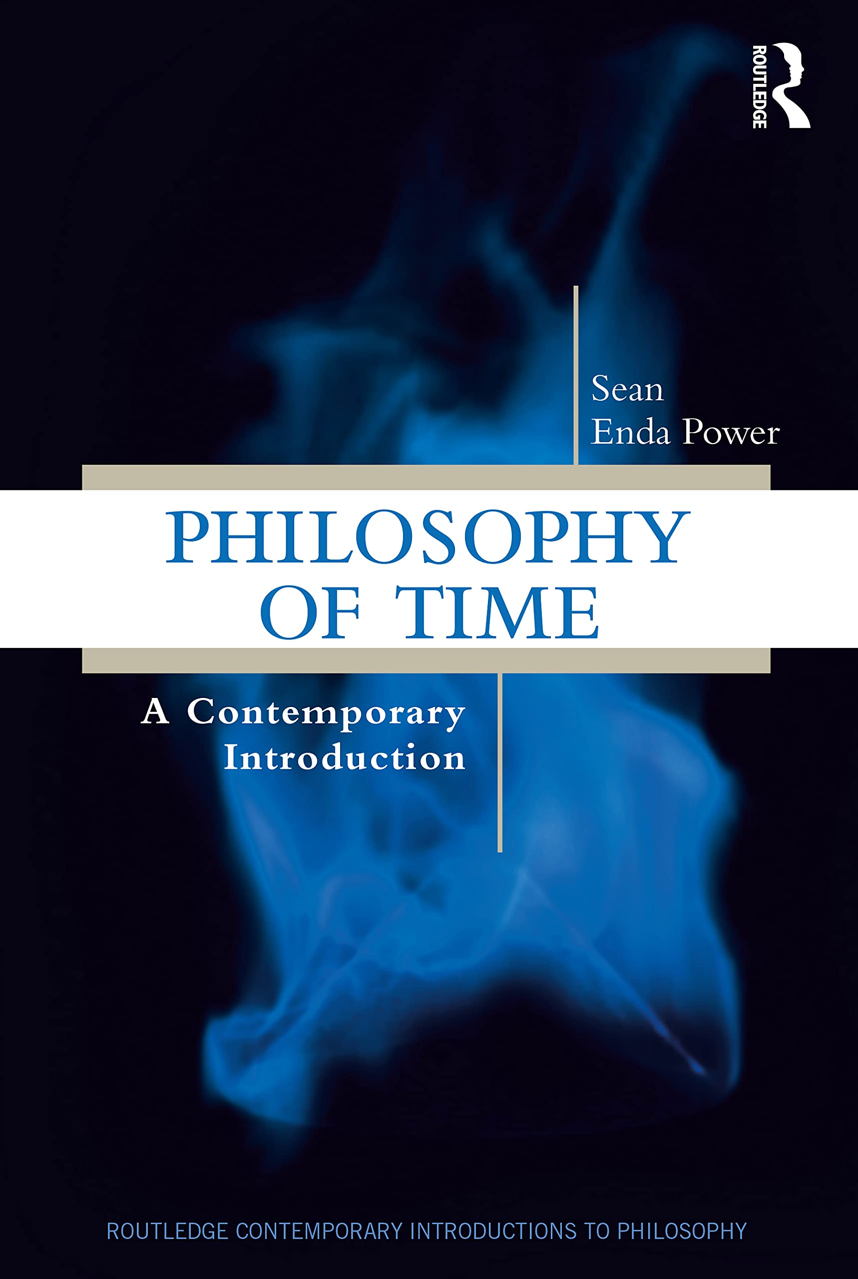 Power, Sean Enda Philosophy Of Time, A Contemporary Introduction (Routledge Contemporary Introductions To Philosophy)