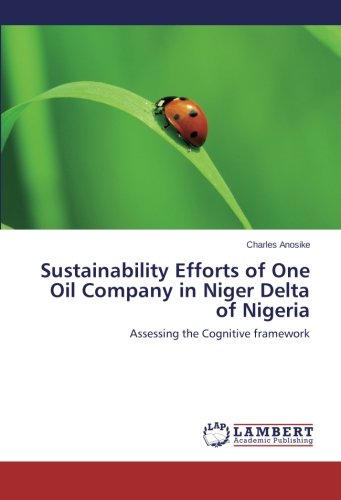 Sustainability Efforts of One Oil Company in Niger Delta of Nigeria: Assessing the Cognitive framework