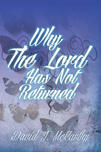 Why The Lord Has Not Returned