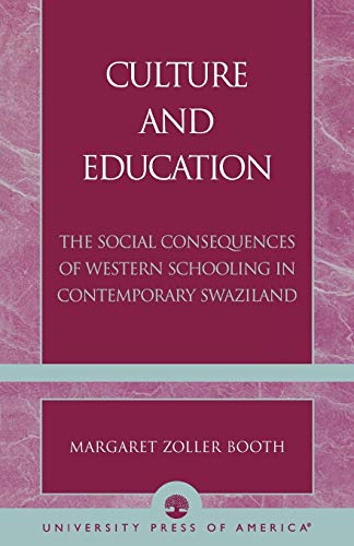 Culture and Education: The Social Consequences of Western Schooling in Contemporary Swaziland