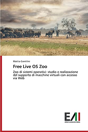 Free Live OS Zoo: Zoo di sistemi operativi: studio e realizzazione del supporto di macchine virtuali con accesso via Web