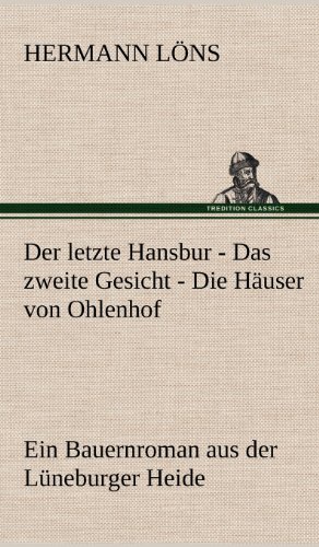 Der letzte Hansbur - Das zweite Gesicht - Die Häuser von Ohlenhof: Ein Bauernroman aus der Lüneburger Heide