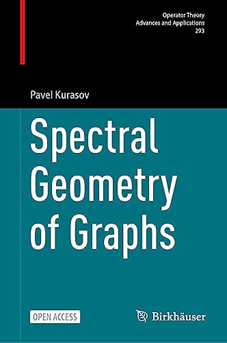 Spectral Geometry of Graphs (Operator Theory: Advances and Applications, 293, Band 293)