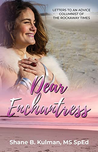 Dear Enchantress: LETTERS TO AN ADVICE COLUMNIST OF THE ROCKAWAY TIMES