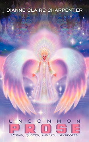 Uncommon Prose: Poems, Quotes, and Soul Antidotes