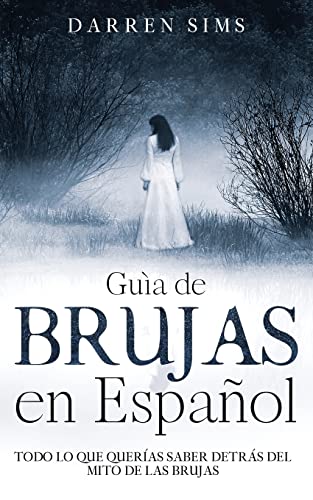 Guía de Brujas en Español: Todo lo que Querías Saber Detrás del Mito de las Brujas