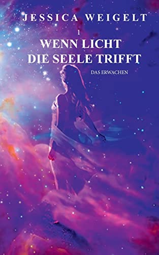 Wenn Licht die Seele trifft: Das Erwachen