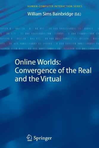 Online Worlds: Convergence of the Real and the Virtual (Human-Computer Interaction Series)