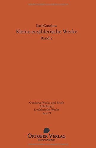 Kleine erzählerische Werke Band 2 (Gutzkows Werke und Briefe)