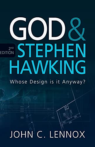 John Lennox God And Stephen Hawking 2nd Edition, Whose Design Is It Anyway?