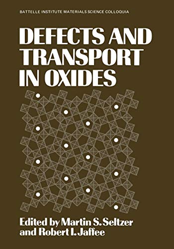 Defects and Transport in Oxides (Battelle Institute Materials Science Colloquia)