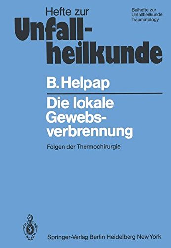 Die lokale Gewebsverbrennung: Folgen der Thermochirurgie (Hefte zur Zeitschrift Der Unfallchirurg)