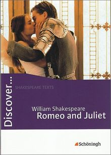 Discover...Topics for Advanced Learners: Discover: William Shakespeare: Romeo and Juliet: Schülerheft