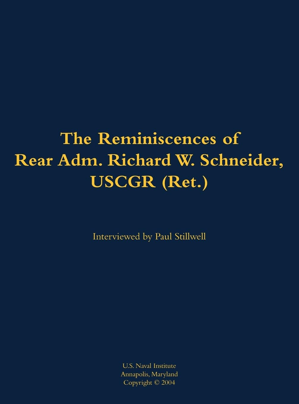 The Reminiscences of Rear Adm. Richard W. Schneider, USCGR (Ret.): 1946-