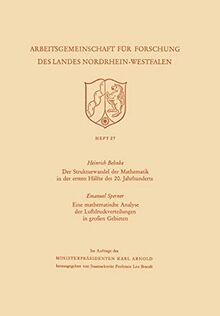 Der Strukturwandel der Mathematik in der ersten Hälfte des 20. Jahrhunderts. Eine mathematische Analyse der Luftdruckverteilungen in großen Gebieten . ... des Landes Nordrhein-Westfalen, 27, Band 27)