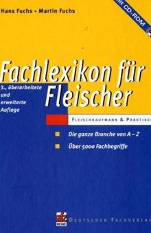 Fachlexikon für Fleischer. Die ganze Branche von A bis Z. Über 5000 Fachbegriffe. (Lernmaterialien)