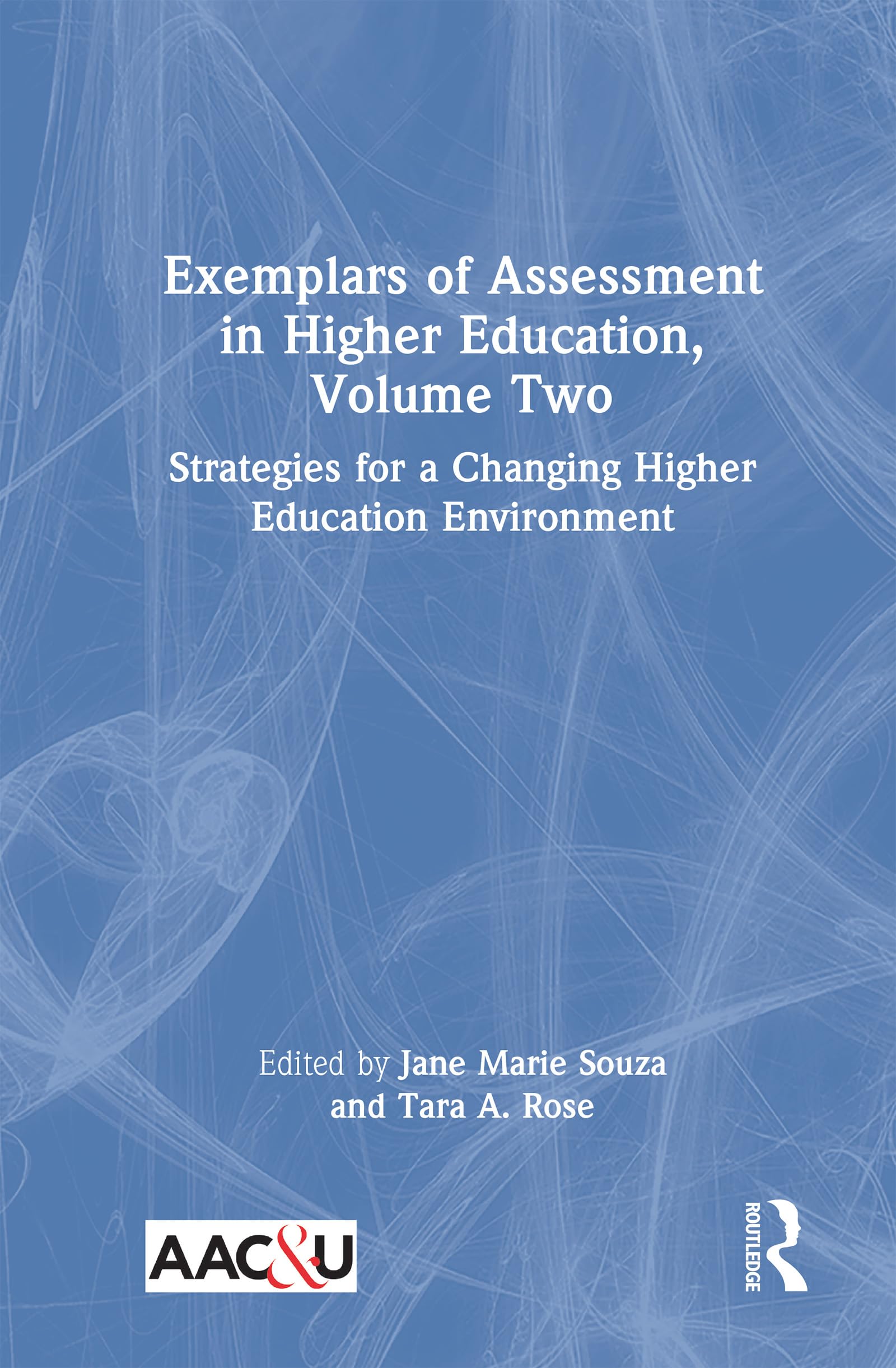Exemplars of Assessment in Higher Education, Volume Two: Strategies for a Changing Higher Education Environment