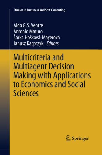 Multicriteria and Multiagent Decision Making with Applications to Economics and Social Sciences (Studies in Fuzziness and Soft Computing, Band 305)