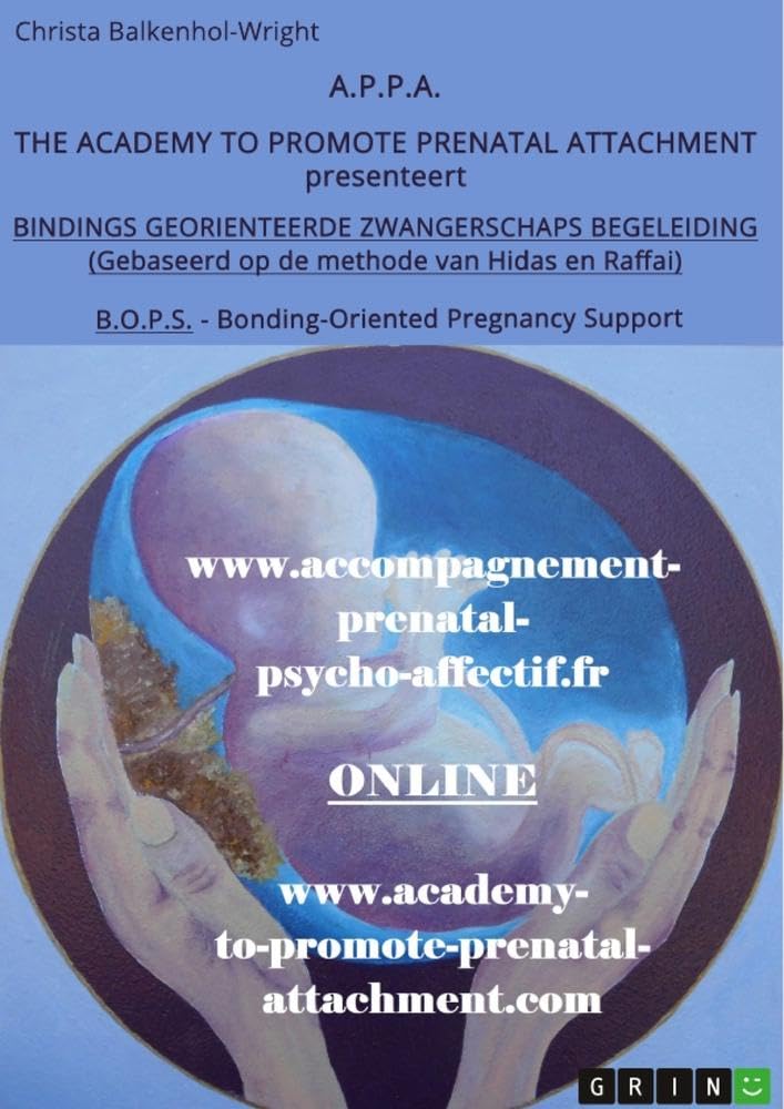 Bindings-georiënteerde Zwangerschapsbegeleiding (B.O.P.S. - Bonding-Oriented Pregnancy Support): Gebaseerd op de methode van Hidas en Raffai
