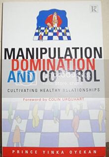 Manipulation, Domination and Control