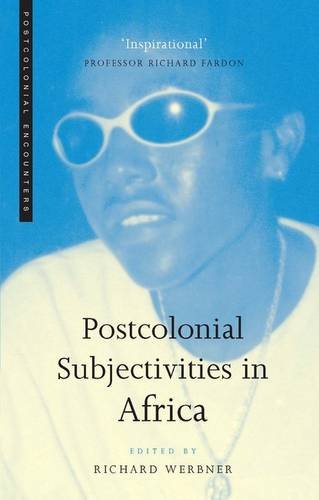 Postcolonial Subjectivities in Africa (Postcolonial Encounters)