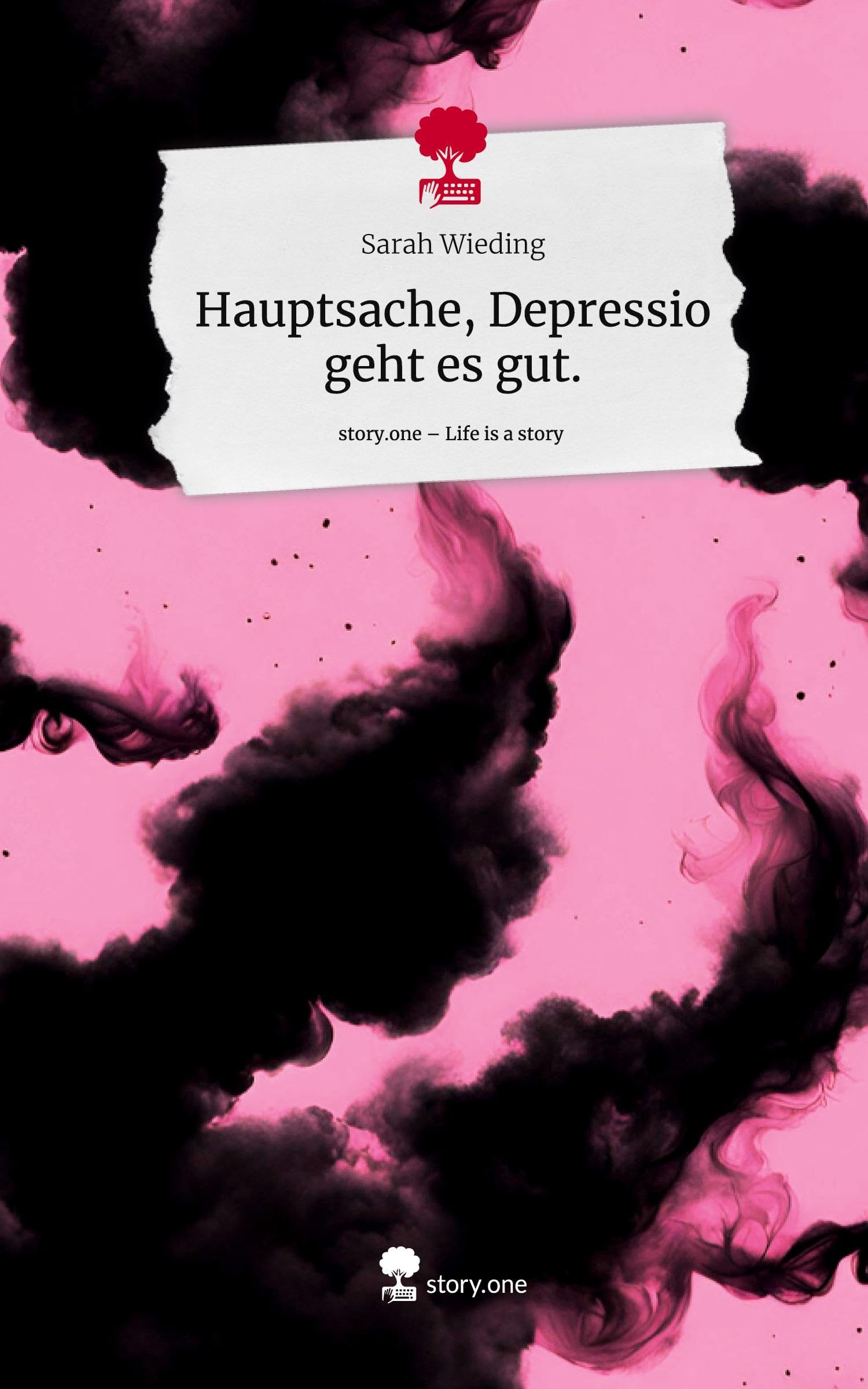 Hauptsache, Depressio geht es gut.. Life is a Story - story.one