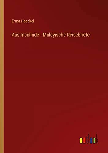Aus Insulinde - Malayische Reisebriefe