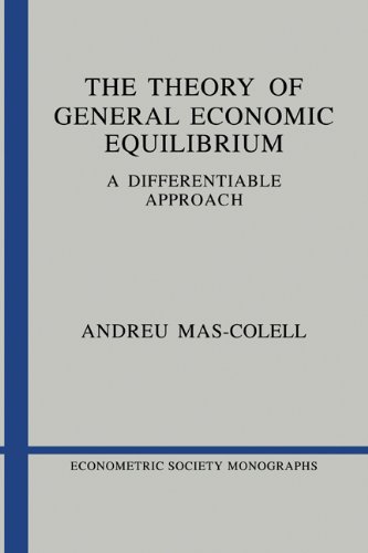 The Theory of General Economic Equilibrium: A Differentiable Approach (Econometric Society Monographs, Band 9)