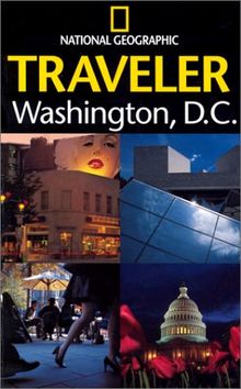 The Washington D.C. (National Geographic Traveler Washington, D.C.)