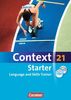 Context 21 - Starter: Language and Skills Trainer: Workbook mit e-Workbook und CD-Extra - Ohne Answer Key. e-Workbook mit Lernsoftware, Hörtexten und ... Lernsoftware, Hörtexten und Vocabulary Sheets