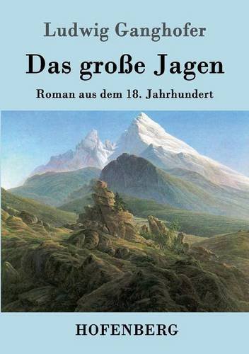 Das große Jagen: Roman aus dem 18. Jahrhundert