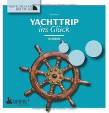 Yachttrip ins Glück: Roman - Viertelstundenbibliothek (Paperento: ... die mit der Ente)