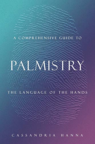 Cassandria Hanna A Comprehensive Guide To Palmistry, The Language Of The Hands