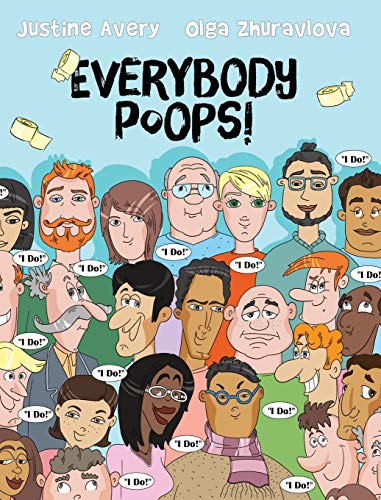 Justine Avery Everybody Poops! (Everybody Potties!, Band 1)